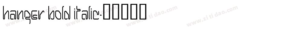 Hanger Bold Italic字体转换